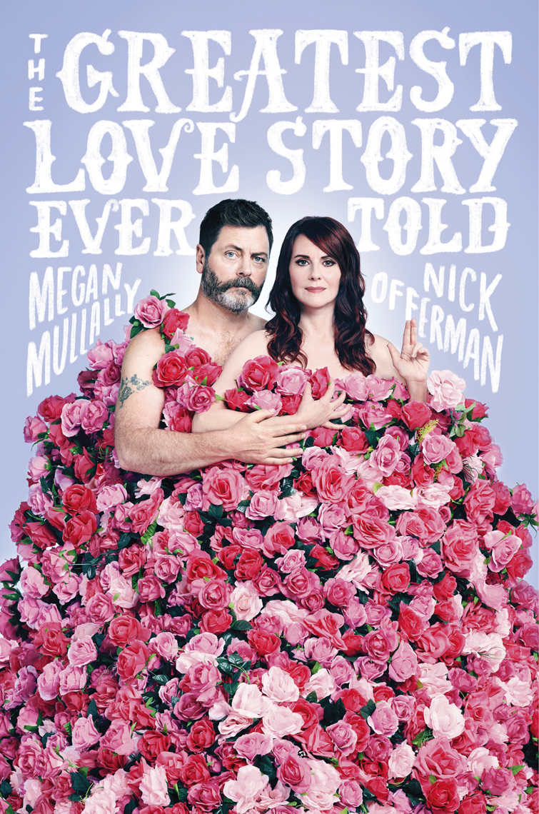 Nick Offerman & Megan Mullally | The Greatest Love Story Ever Told