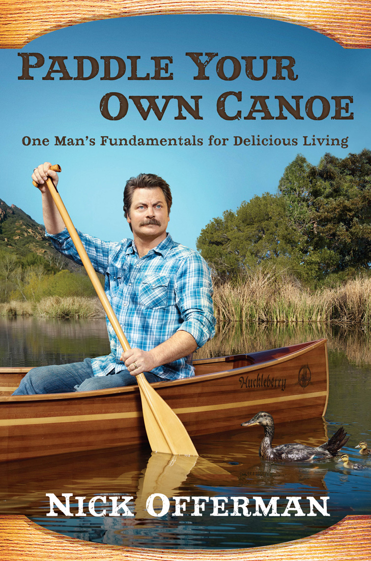 Paddle Your Own Canoe by Nick Offerman