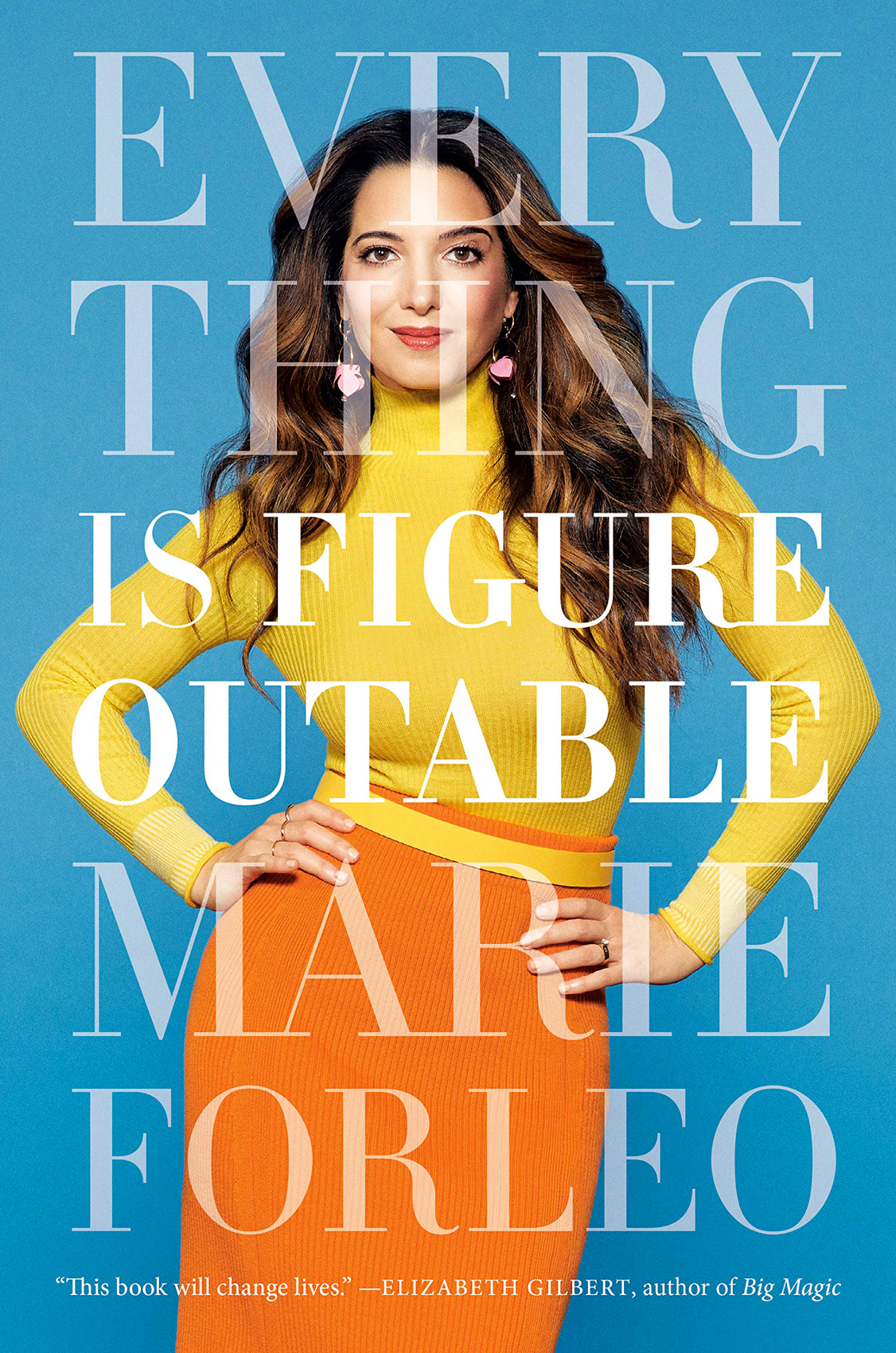 Marie Forleo | Everything is Figureoutable