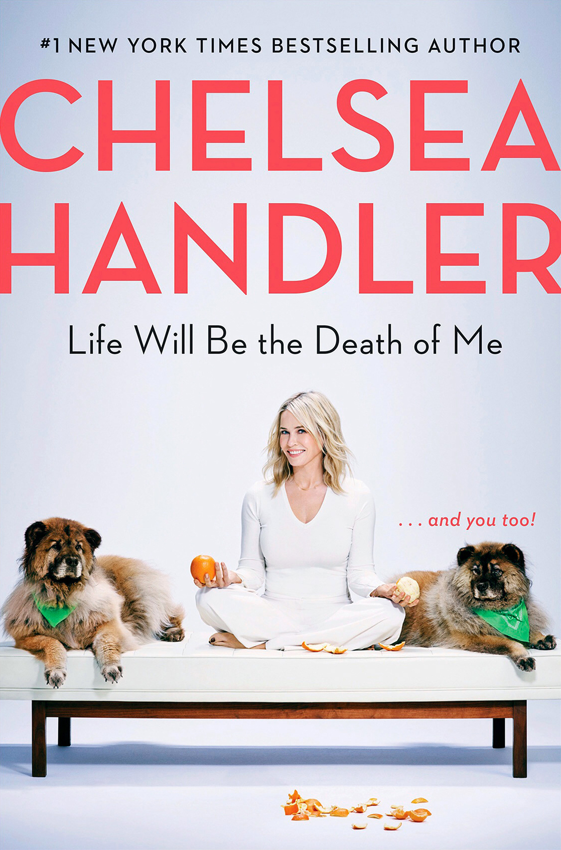 Chelsea Handler | Life Will Be the Death of Me