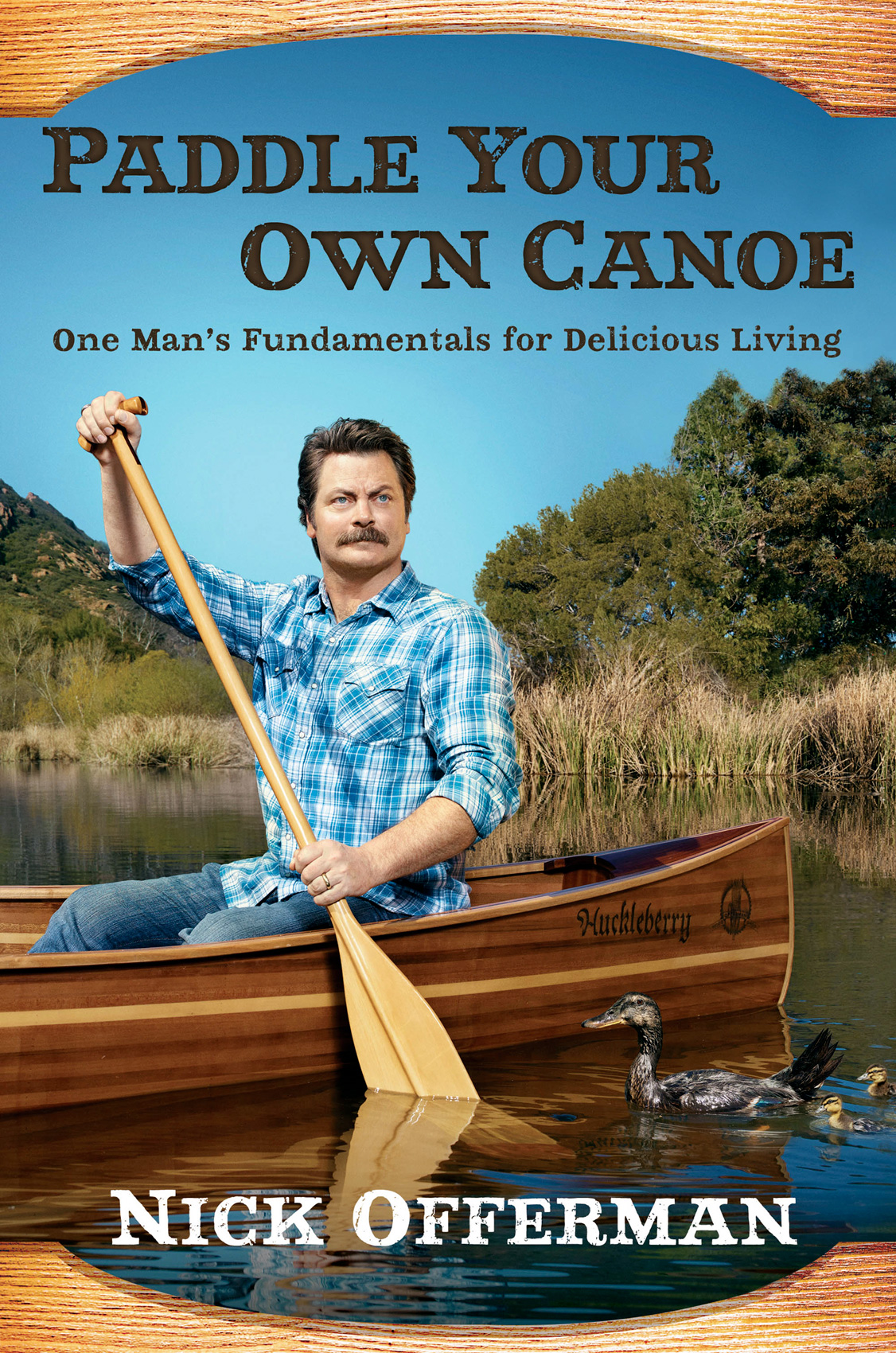 Nick Offerman | Paddle Your Own Canoe
